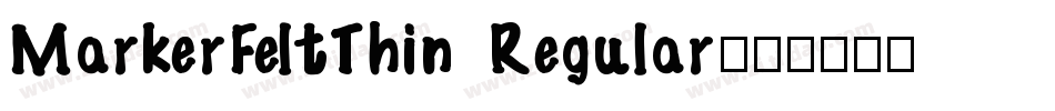 MarkerFeltThin Regular字体转换
